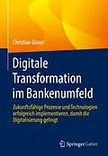 E-Book (pdf) Digitale Transformation im Bankenumfeld von Christian Glaser