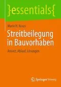 E-Book (pdf) Streitbeilegung in Bauvorhaben von Mario H. Kraus