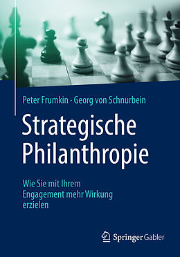 Kartonierter Einband Strategische Philanthropie von Peter Frumkin, Georg von Schnurbein