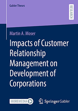 Couverture cartonnée Impacts of Customer Relationship Management on Development of Corporations de Martin A. Moser