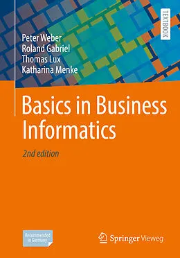 E-Book (pdf) Basics in Business Informatics von Peter Weber, Roland Gabriel, Thomas Lux