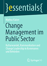 Kartonierter Einband Change Management im Public Sector von Markus Kaiser