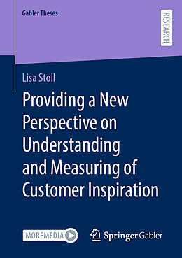 eBook (pdf) Providing a New Perspective on Understanding and Measuring of Customer Inspiration de Lisa Stoll