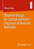 E-Book (pdf) Observer Design for Control and Fault Diagnosis of Boolean Networks von Zhihua Zhang