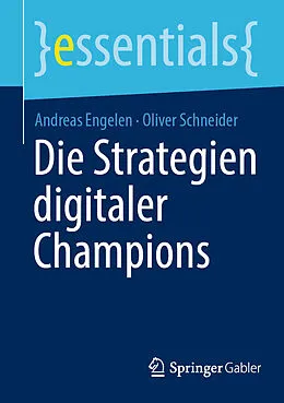 E-Book (pdf) Die Strategien digitaler Champions von Andreas Engelen, Oliver Schneider