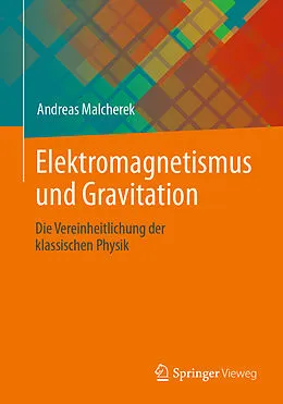 E-Book (pdf) Elektromagnetismus und Gravitation von Andreas Malcherek