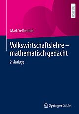E-Book (pdf) Volkswirtschaftslehre  mathematisch gedacht von Mark Sellenthin