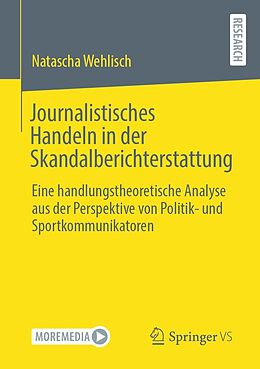E-Book (pdf) Journalistisches Handeln in der Skandalberichterstattung von Natascha Wehlisch