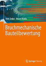 E-Book (pdf) Bruchmechanische Bauteilbewertung von Uwe Zerbst, Mauro Madia