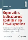 E-Book (pdf) Organisation, Motivation und Konflikte in der Freiwilligenarbeit von Kathrin Thiel