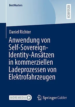 E-Book (pdf) Anwendung von Self-Sovereign-Identity-Ansätzen in kommerziellen Ladeprozessen von Elektrofahrzeugen von Daniel Richter