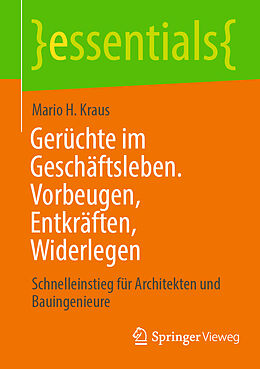 E-Book (pdf) Gerüchte im Geschäftsleben. Vorbeugen, Entkräften, Widerlegen von Mario H. Kraus