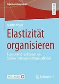 E-Book (pdf) Elastizität organisieren von Martin Vogel