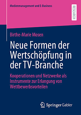 Kartonierter Einband Neue Formen der Wertschöpfung in der TV-Branche von Birthe-Marie Mosen