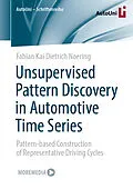 E-Book (pdf) Unsupervised Pattern Discovery in Automotive Time Series von Fabian Kai Dietrich Noering