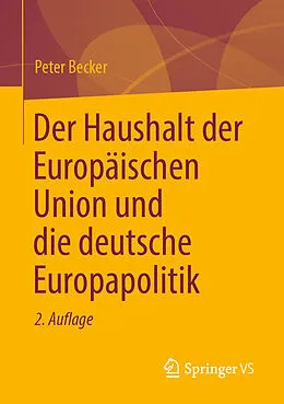 E-Book (pdf) Der Haushalt der Europäischen Union und die deutsche Europapolitik von Peter Becker