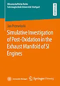 E-Book (pdf) Simulative Investigation of Post-Oxidation in the Exhaust Manifold of SI Engines von Jan Przewlocki