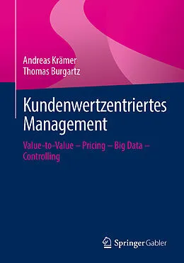 E-Book (pdf) Kundenwertzentriertes Management von Andreas Krämer, Thomas Burgartz