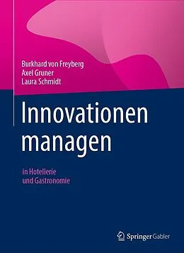 E-Book (pdf) Innovationen managen von Burkhard von Freyberg, Axel Gruner, Laura Schmidt