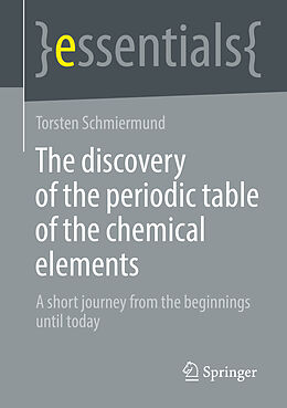 Couverture cartonnée The discovery of the periodic table of the chemical elements de Torsten Schmiermund