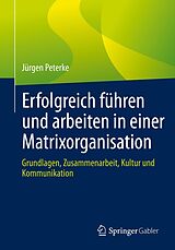 E-Book (pdf) Erfolgreich führen und arbeiten in einer Matrixorganisation von Jürgen Peterke