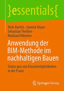 E-Book (pdf) Anwendung der BIM-Methode im nachhaltigen Bauen von Niels Bartels, Jannick Höper, Sebastian Theißen