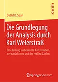 E-Book (pdf) Die Grundlegung der Analysis durch Karl Weierstraß von Detlef D. Spalt
