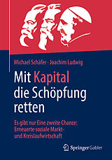 E-Book (pdf) Mit Kapital die Schöpfung retten von Michael Schäfer, Joachim Ludwig