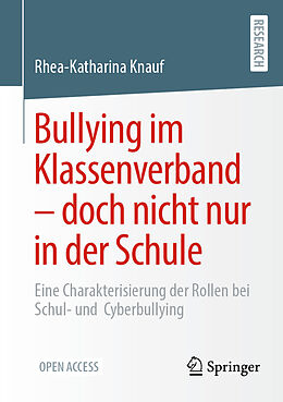 Kartonierter Einband Bullying im Klassenverband  doch nicht nur in der Schule von Rhea-Katharina Knauf