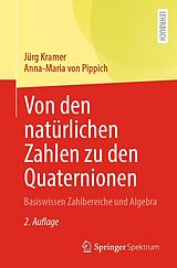 E-Book (pdf) Von den natürlichen Zahlen zu den Quaternionen von Jürg Kramer, Anna-Maria von Pippich