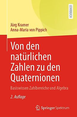E-Book (pdf) Von den natürlichen Zahlen zu den Quaternionen von Jürg Kramer, Anna-Maria von Pippich