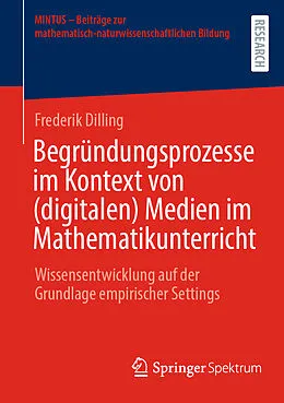 E-Book (pdf) Begründungsprozesse im Kontext von (digitalen) Medien im Mathematikunterricht von Frederik Dilling