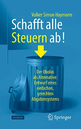 E-Book (pdf) Schafft alle Steuern ab! von Volker Simon Haymann