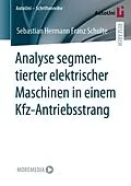 E-Book (pdf) Analyse segmentierter elektrischer Maschinen in einem Kfz-Antriebsstrang von Sebastian Hermann Franz Schulte