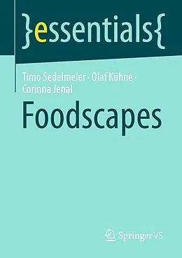 E-Book (pdf) Foodscapes von Timo Sedelmeier, Olaf Kühne, Corinna Jenal