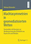 E-Book (pdf) Machtasymmetrien in geomediatisierten Welten von Helena Atteneder