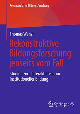 E-Book (pdf) Rekonstruktive Bildungsforschung jenseits vom Fall von Thomas Wenzl