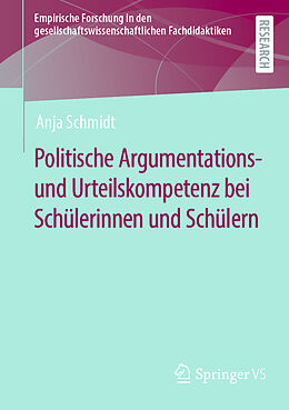 Kartonierter Einband Politische Argumentations- und Urteilskompetenz bei Schülerinnen und Schülern von Anja Schmidt