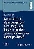 E-Book (pdf) Latente Steuern als Instrument der Bilanzanalyse des handelsrechtlichen Jahresabschlusses einer Kapitalgesellschaft von Susanne Beer