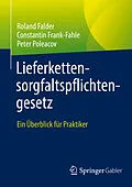 E-Book (pdf) Lieferkettensorgfaltspflichtengesetz von Roland Falder, Constantin Frank-Fahle, Peter Poleacov