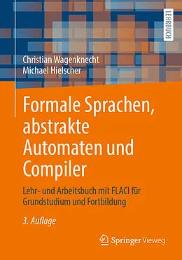 E-Book (pdf) Formale Sprachen, abstrakte Automaten und Compiler von Christian Wagenknecht, Michael Hielscher