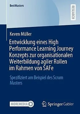 E-Book (pdf) Entwicklung eines High Performance Learning Journey Konzepts zur organisationalen Weiterbildung agiler Rollen im Rahmen von SAFe von Keven Müller
