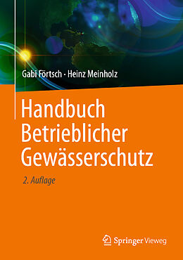Fester Einband Handbuch Betrieblicher Gewässerschutz von Gabi Förtsch, Heinz Meinholz