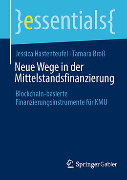 Kartonierter Einband Neue Wege in der Mittelstandsfinanzierung von Jessica Hastenteufel, Tamara Broß
