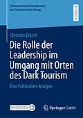 E-Book (pdf) Die Rolle der Leadership im Umgang mit Orten des Dark Tourism von Christian Eckert