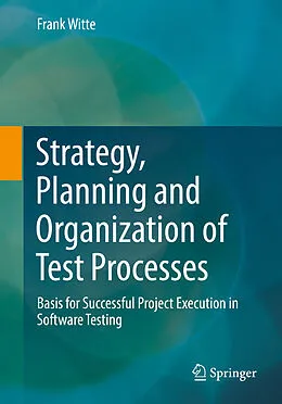 E-Book (pdf) Strategy, Planning and Organization of Test Processes von Frank Witte