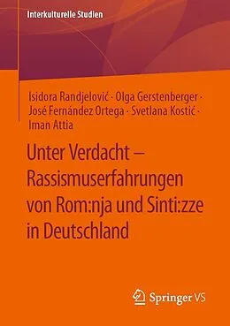 E-Book (pdf) Unter Verdacht  Rassismuserfahrungen von Rom:nja und Sinti:zze in Deutschland von Isidora Randjelovi, Olga Gerstenberger, José Fernández Ortega