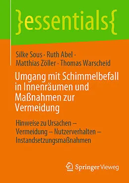 E-Book (pdf) Umgang mit Schimmelbefall in Innenräumen und Maßnahmen zur Vermeidung von Silke Sous, Ruth Abel, Matthias Zöller