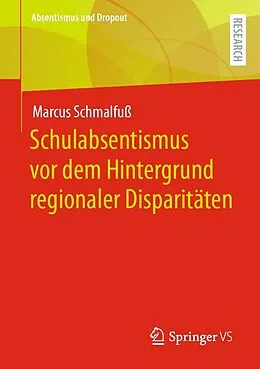 E-Book (pdf) Schulabsentismus vor dem Hintergrund regionaler Disparitäten von Marcus Schmalfuß