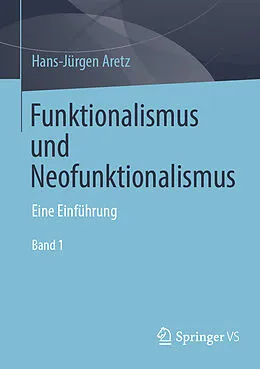 E-Book (pdf) Funktionalismus und Neofunktionalismus von Hans-Jürgen Aretz